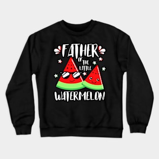 Father Of The Little Watermelon Crewneck Sweatshirt